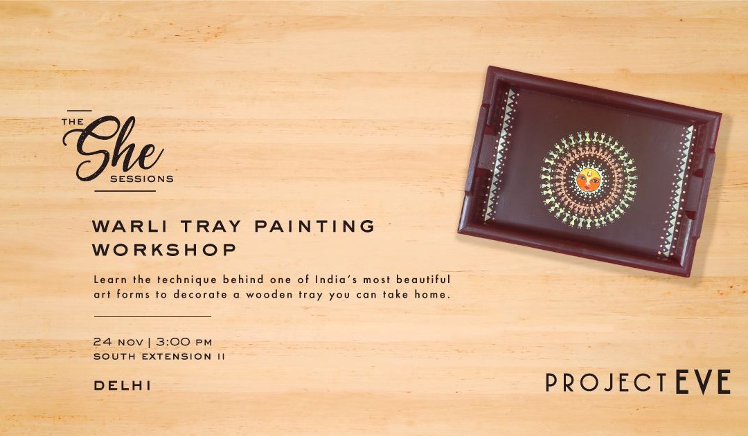 The She Sessions: Warli Tray Painting Workshop ( Delhi )