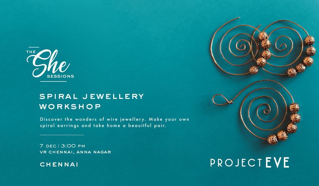 The She Sessions: Spiral Jewellery Workshop(Chennai)